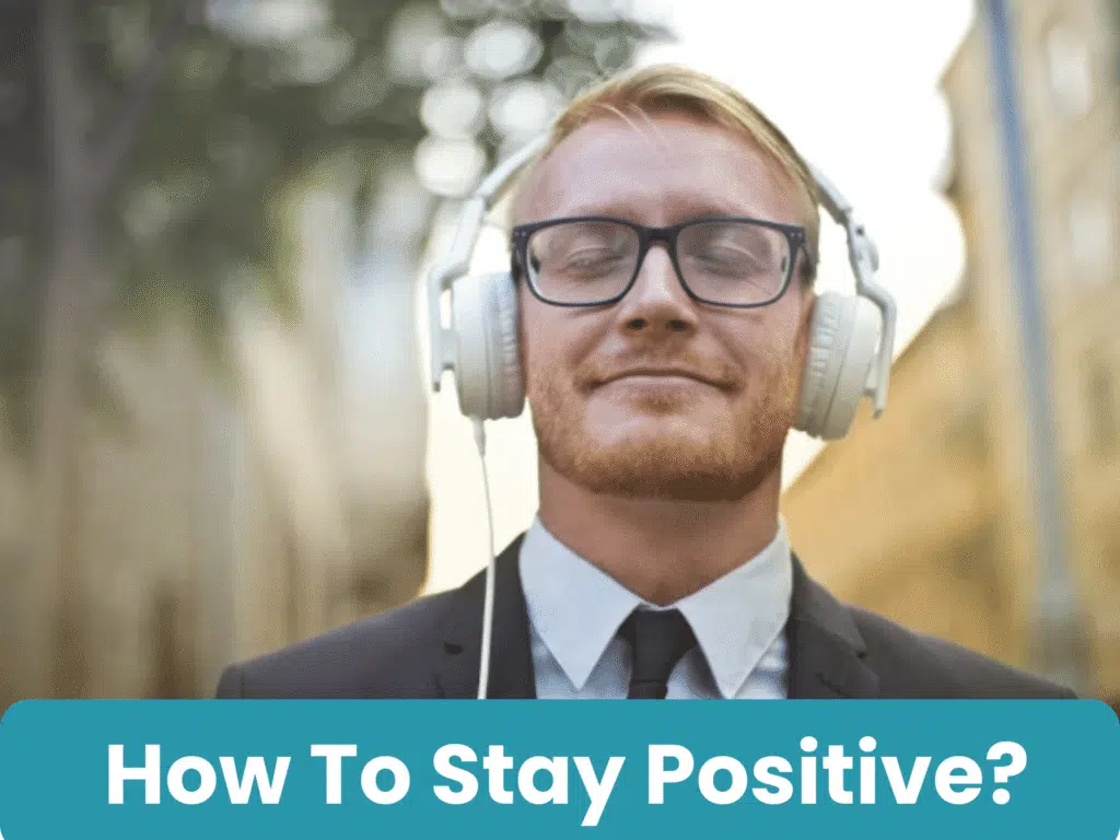 How to stay positive